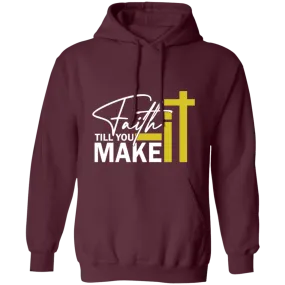 FAITH IT TILL YOU MAKE IT Adult Hoodie
